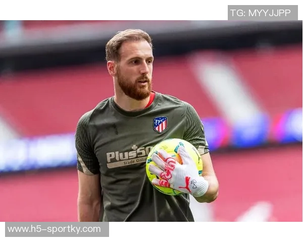 马竞门将奥布拉克荣膺西甲最佳门将奖38场仅失34球展现超强实力